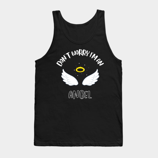 Don't Worry I'm An Angel Tank Top by NivousArts